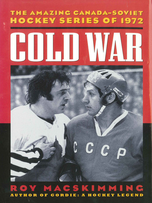 Title details for Cold War by Roy MacSkimming - Available